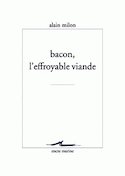 Bacon, l'effroyable viande